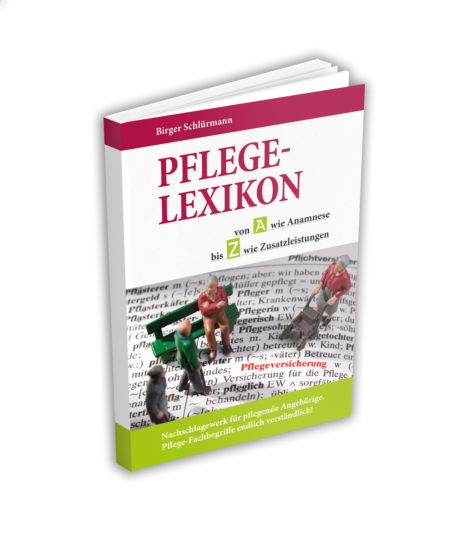 Pflegelexikon: von A wie Anamnese, bis Z wie Zusatzleistungen